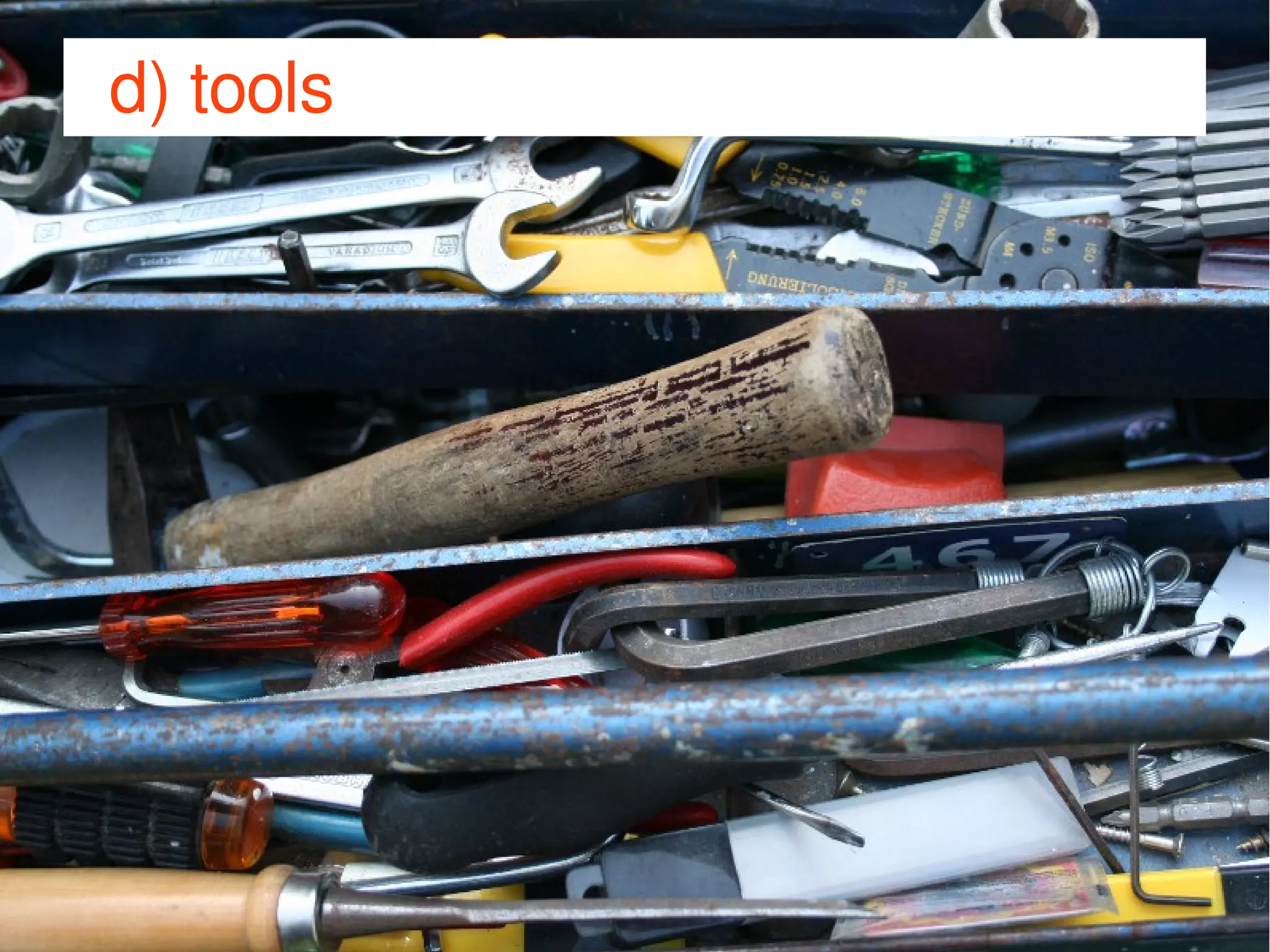 JJoooommllaaddaayy DDeeuuttsscchhllaanndd 22001144 
d) tools 
 