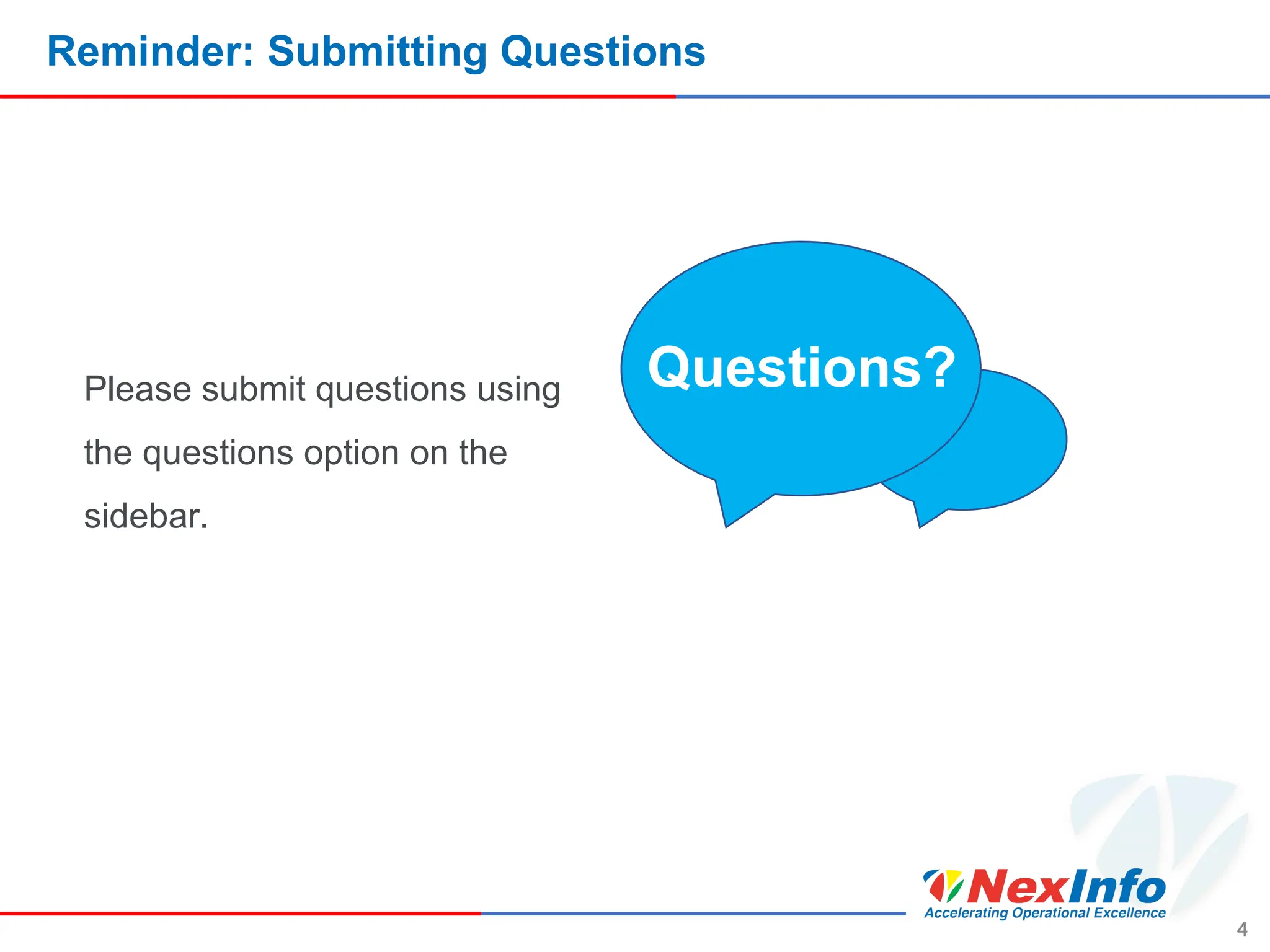 4
Reminder: Submitting Questions
Questions?
Please submit questions using
the questions option on the
sidebar.
 