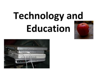 Technology and
  Education
 