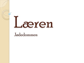 Læren
Jødedommen
 