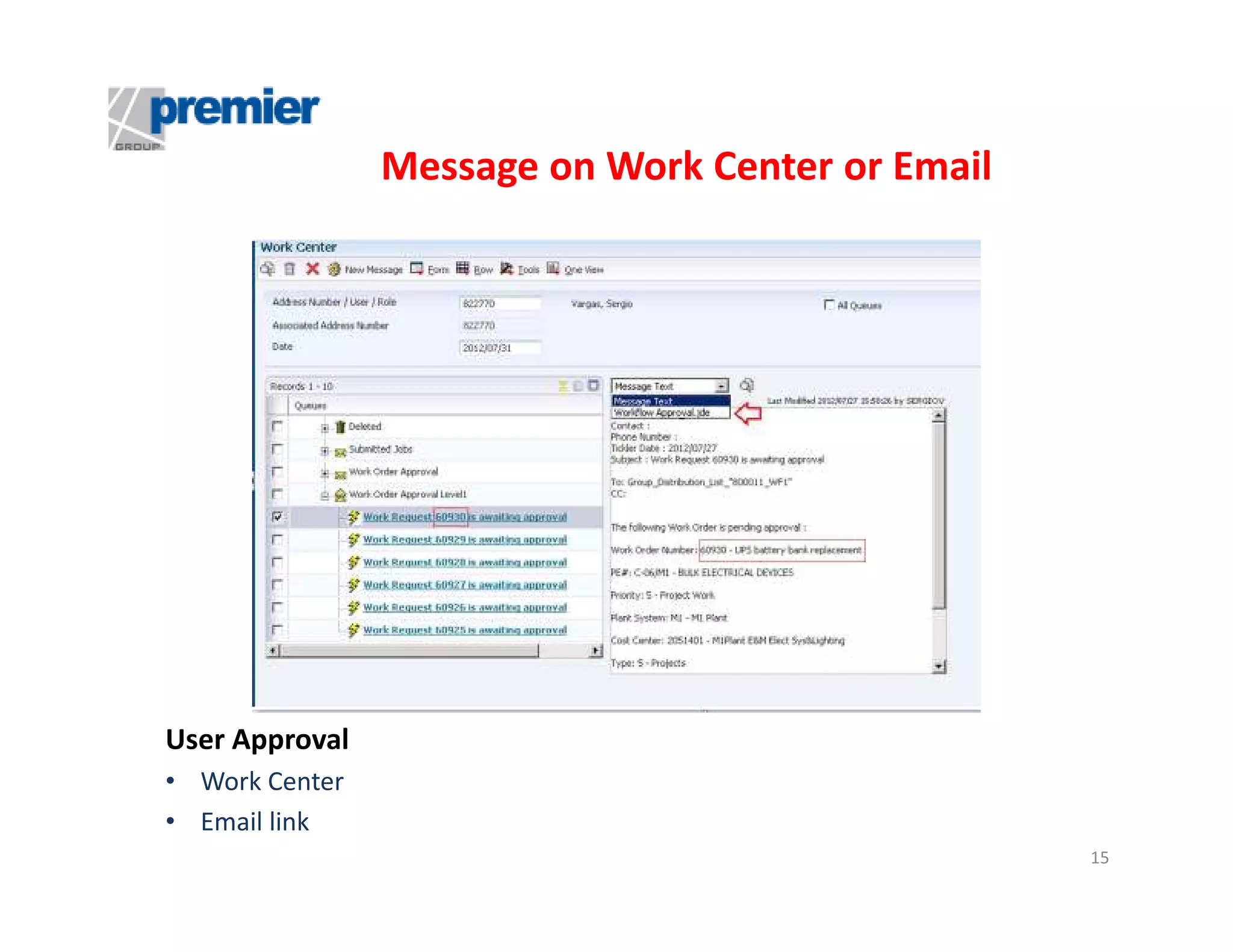 Message on Work Center or Email

User Approval
• Work Center
• Email link
15

 