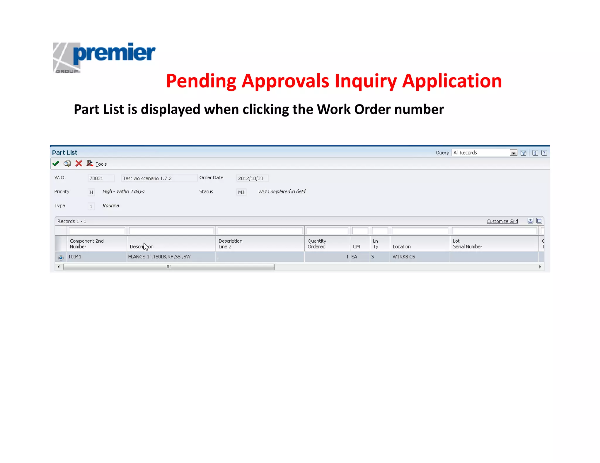 Pending Approvals Inquiry Application
Part List is displayed when clicking the Work Order number

 