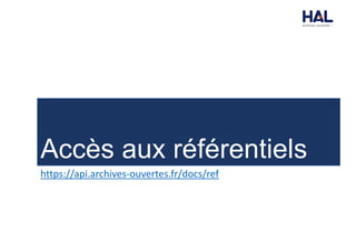 Accès aux référentiels
https://api.archives-ouvertes.fr/docs/ref
 
