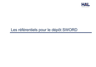 Les référentiels pour le dépôt SWORD
 