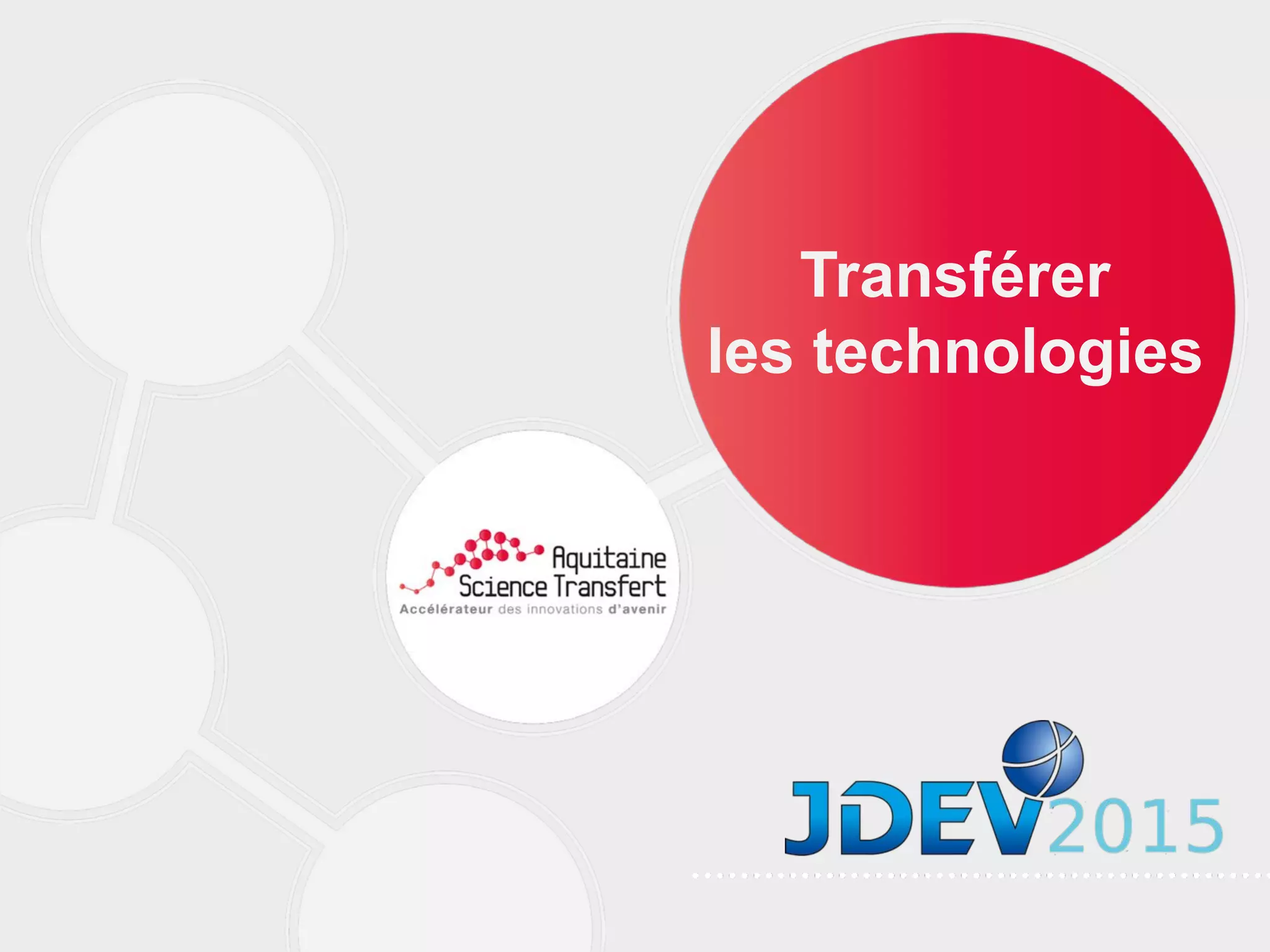 Transférer
les technologies
 