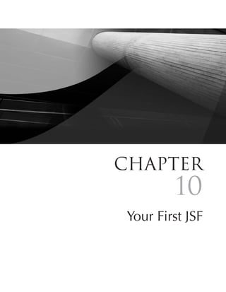 Chapter
         10
 Your First JSF


          327
 