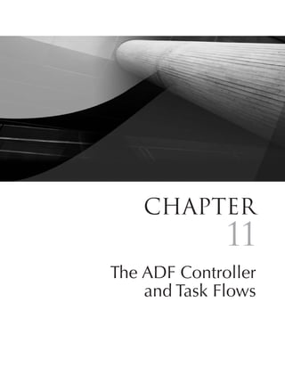 Chapter
              11
The ADF Controller
    and Task Flows

             371
 