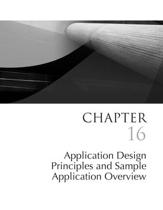 ChaPter
                16
   Application Design
Principles and Sample
Application Overview
                567
 