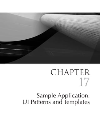 Chapter
                    17
     Sample Application:
UI Patterns and Templates

                    597
 