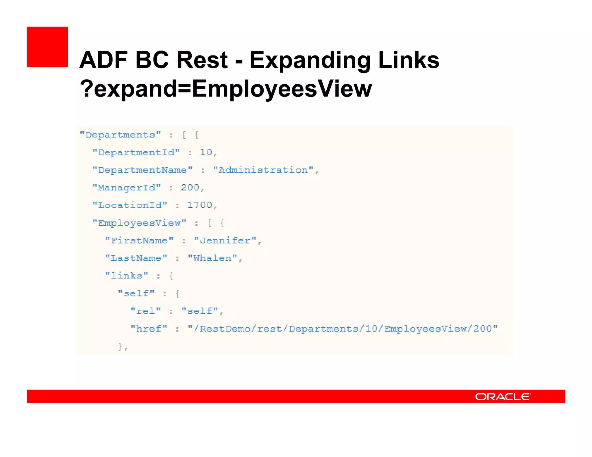 ADF BC Rest - Expanding Links
?expand=EmployeesView
 