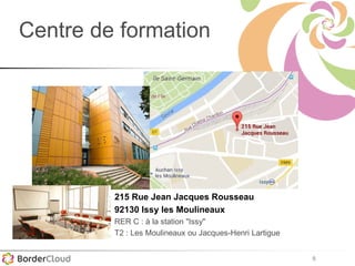 8
Centre de formation
215 Rue Jean Jacques Rousseau
92130 Issy les Moulineaux
RER C : à la station "Issy"
T2 : Les Moulineaux ou Jacques-Henri Lartigue
 