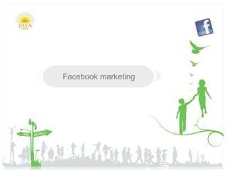 Facebook marketing
 