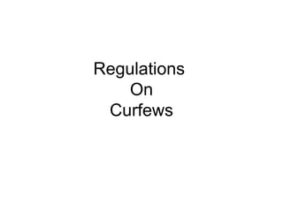 Regulations  On Curfews 
