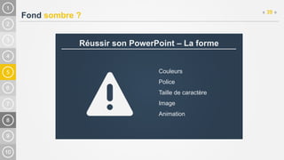 5
Fond sombre ?
« 39 »
Réussir son PowerPoint – La forme
Couleurs
Police
Taille de caractère
Image
Animation
 