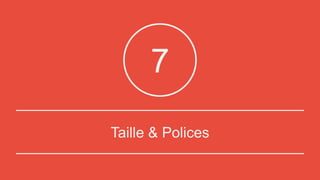 Taille & Polices
7
 
