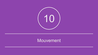 Mouvement
10
 