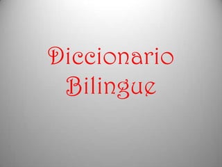 Diccionario
 Bilingue
 