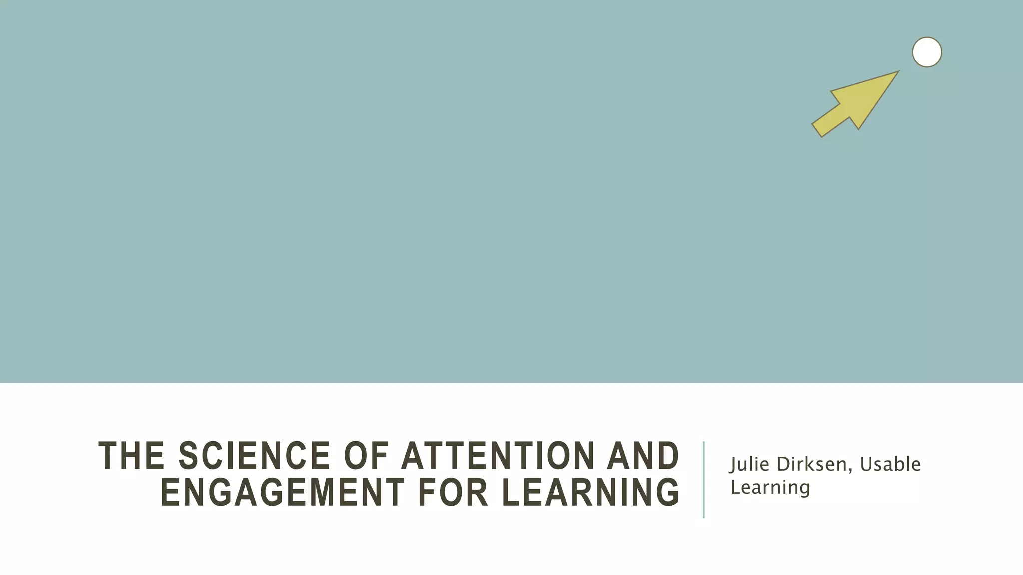 The Science of Attention and Engagement for Learning | PPT | Free Download