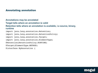 Generics –  compile time check Old runtime checked code List strings = new ArrayList(); strings.add(new Integer(1));// Ok String s = (String)strings.get(0);//   Runtime error New safe code List<String> strings = new ArrayList<String>(); strings.add(new Integer(1));//  Compile error String s = strings.get(0);//  No typecast 