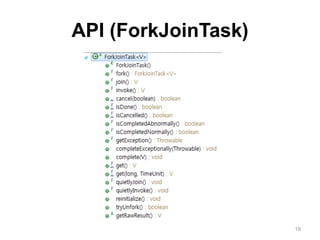 API (ForkJoinTask)19