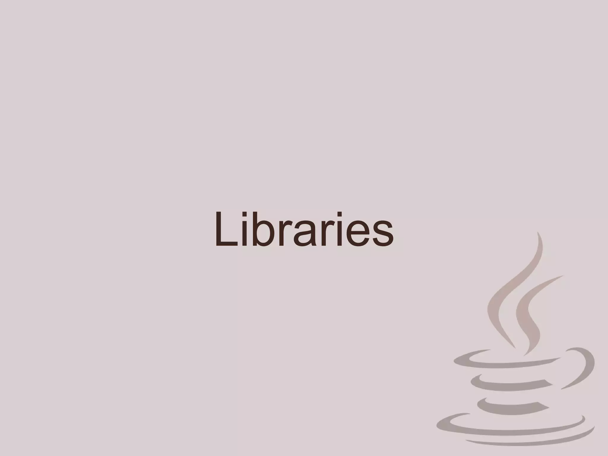 Libraries
 
