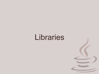 Libraries
 