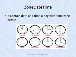 ZoneDateTime
• It contain date and time along with time zone
details.
Java SE 8 isn't the same Java we know.
 
