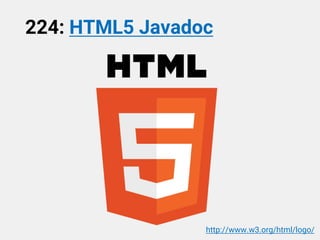224: HTML5 Javadoc
http://www.w3.org/html/logo/
 
