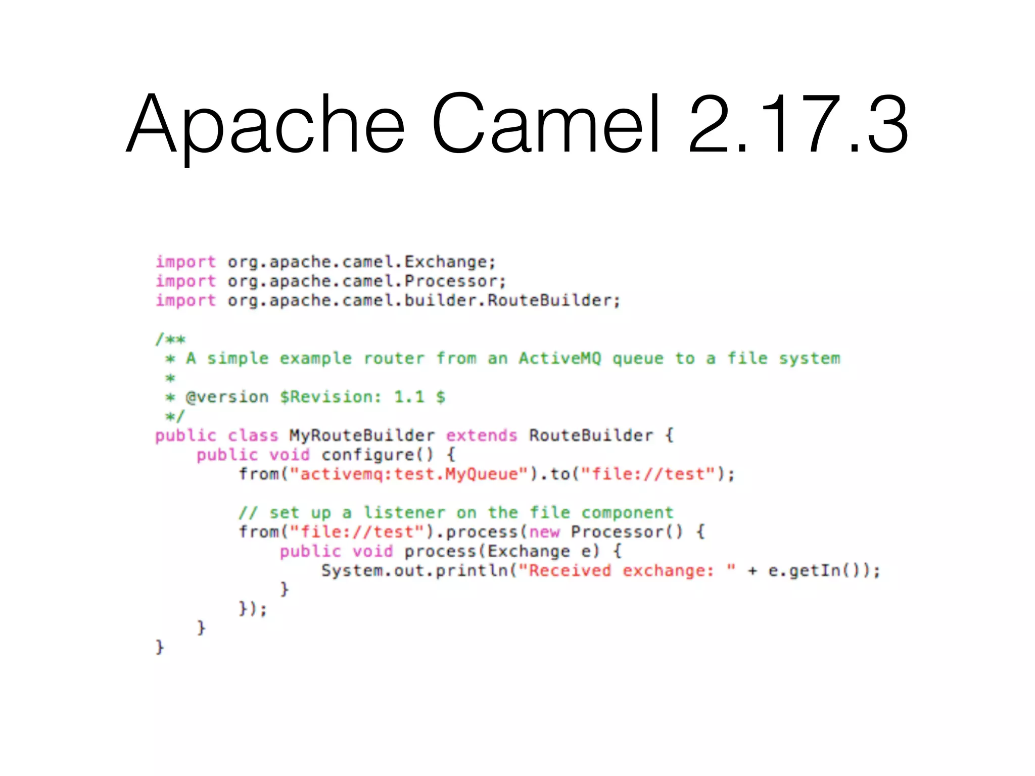 Apache Camel 2.17.3
 