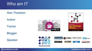 @readlearncode readlearncode.com
Who am I?
Alex Theedom
Author
Trainer
Blogger
Speaker
 