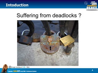Intoduction Suffering from deadlocks ? Image courtesy of   hfb  -   flickr 