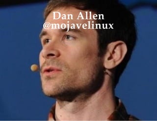 Dan Allen
@mojavelinux
 