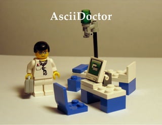 AsciiDoctor
 