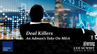 Deal Killers
An Adman’s Take On M&A
 