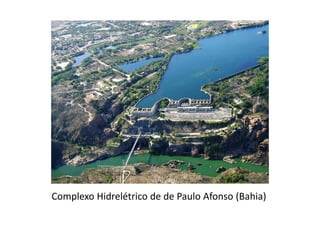 Complexo Hidrelétrico de de Paulo Afonso (Bahia) 
 