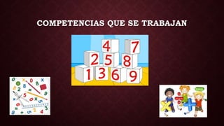 COMPETENCIAS QUE SE TRABAJAN
 