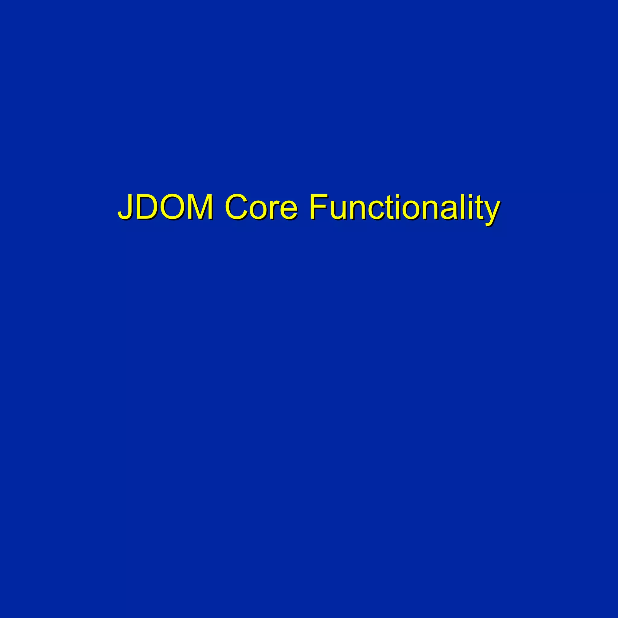 JDOM Core Functionality
 