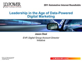 Leadership in the Age of Data-Powered Digital Marketing Jason Deal EVP, Digital Group Account Director Initiative 