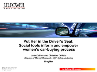 Put Her in the Driver’s Seat:
                                    Social tools inform and empower
                        ...