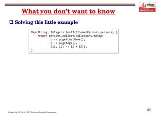 EclipseCon NA 2014 | JDT Embraces Lambda Expressions
23
 