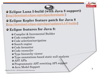 EclipseCon NA 2014 | JDT Embraces Lambda Expressions
3
 