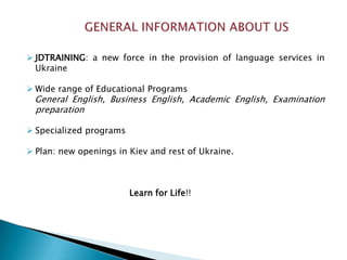GENERAL INFORMATION ABOUT USJDTRAINING: a new force in the provision of language services in Ukraine