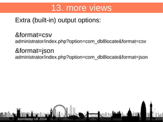 87 
13. more views – mixed php & xml 
JJoooommllaaddaayy UUKK 22001144 
 
