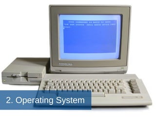 2. Operating System 
 