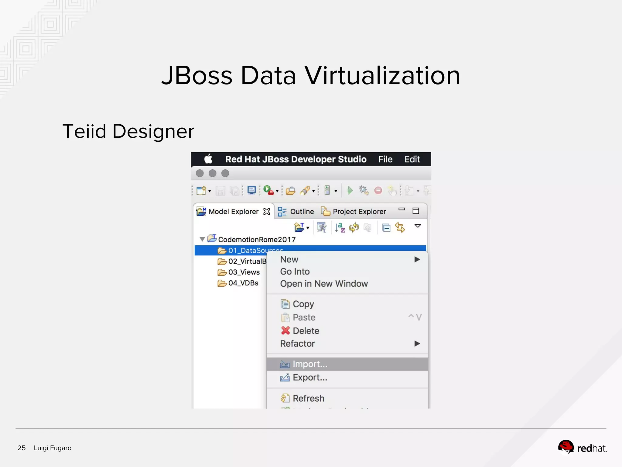 Luigi Fugaro25
JBoss Data Virtualization
Teiid Designer
 