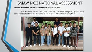 Ncii Programs Narrative Report about Shield Metal Arc Welding NCII.pptx