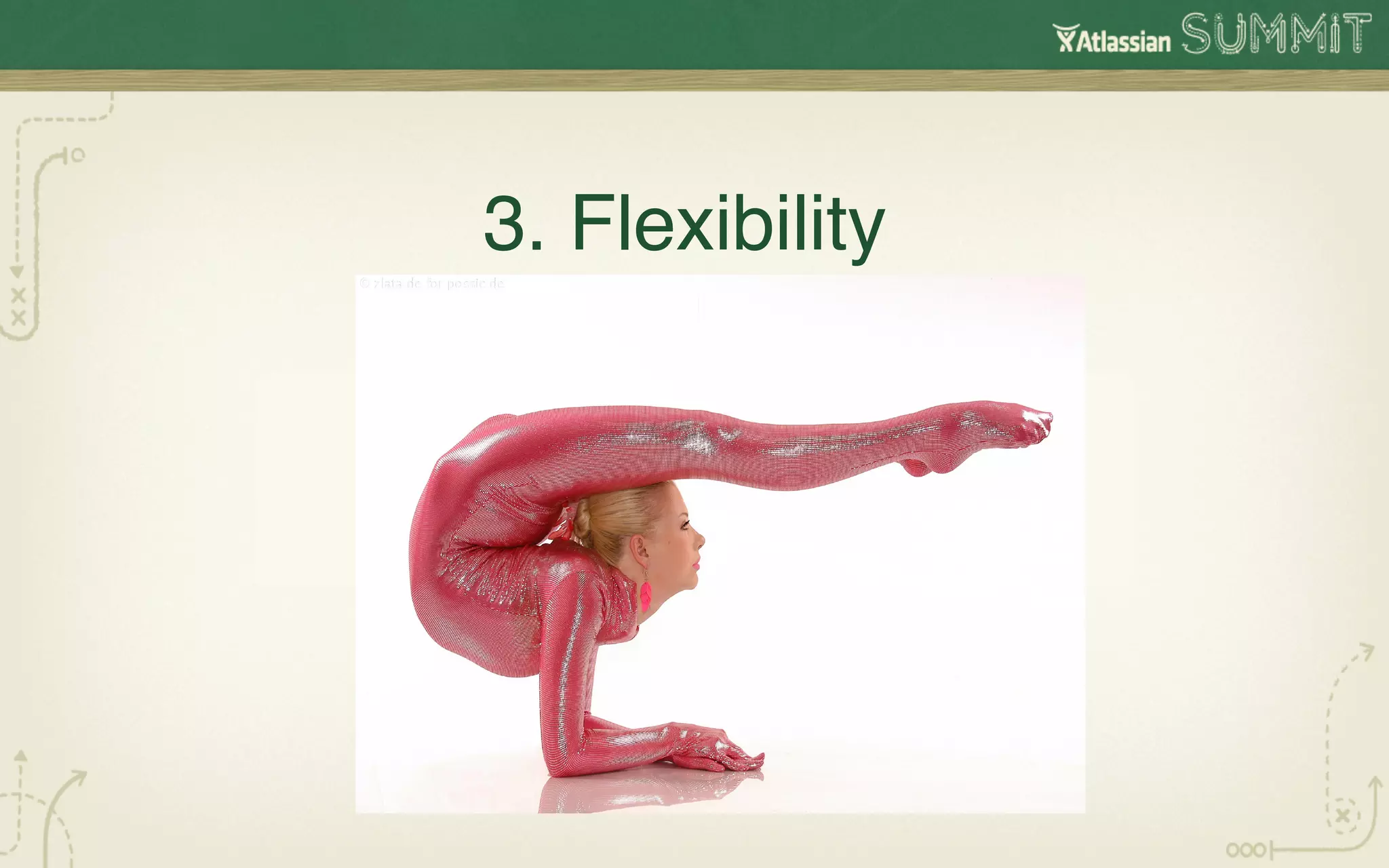 3. Flexibility!
 