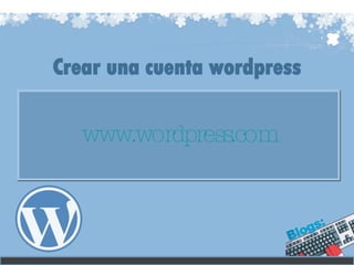 www.wordpress.com Crear una cuenta wordpress   