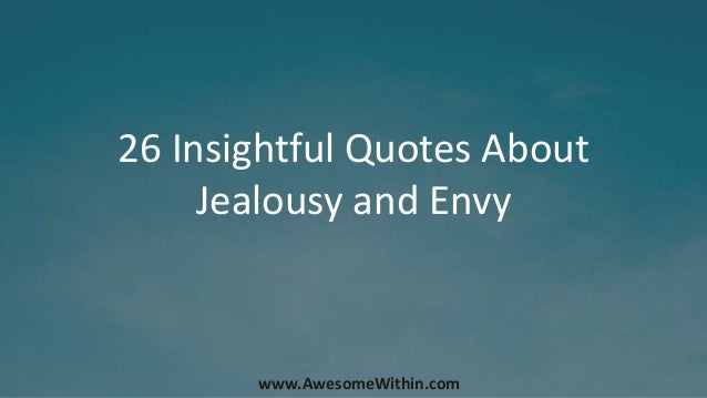 Insightful Quotes Adorable 48 Insightful Quotes On Jealousy And Envy Insightful Quotes Adorable 48 Insightful Quotes On Jealousy And Envy