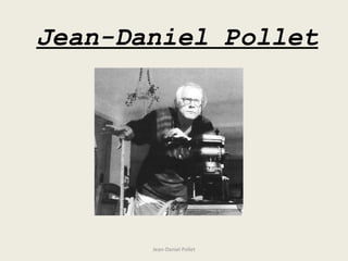 Jean-Daniel Pollet Jean-Daniel Pollet 